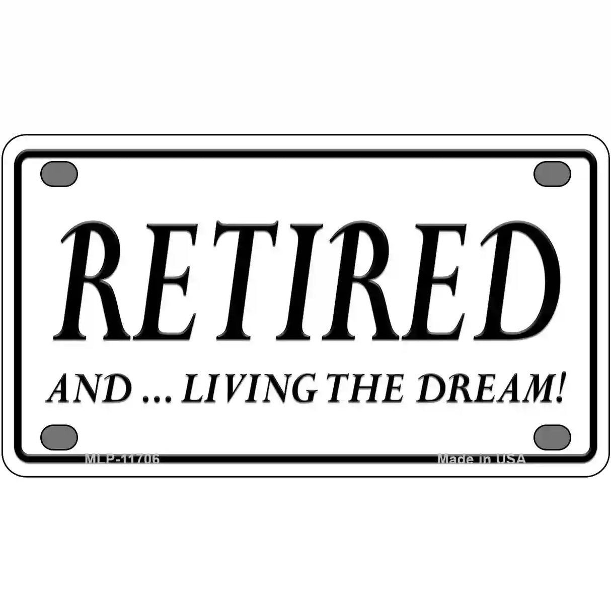 Retired And Living The Dream Novelty License Plate 4" x 2.2" (MLP)