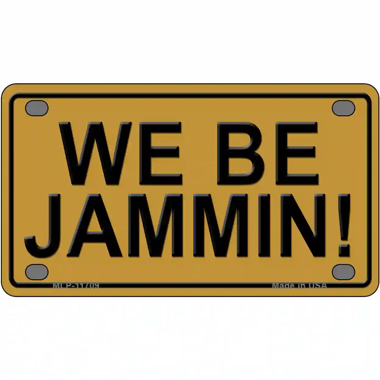 We Be Jammin Novelty License Plate 4" x 2.2" (MLP)