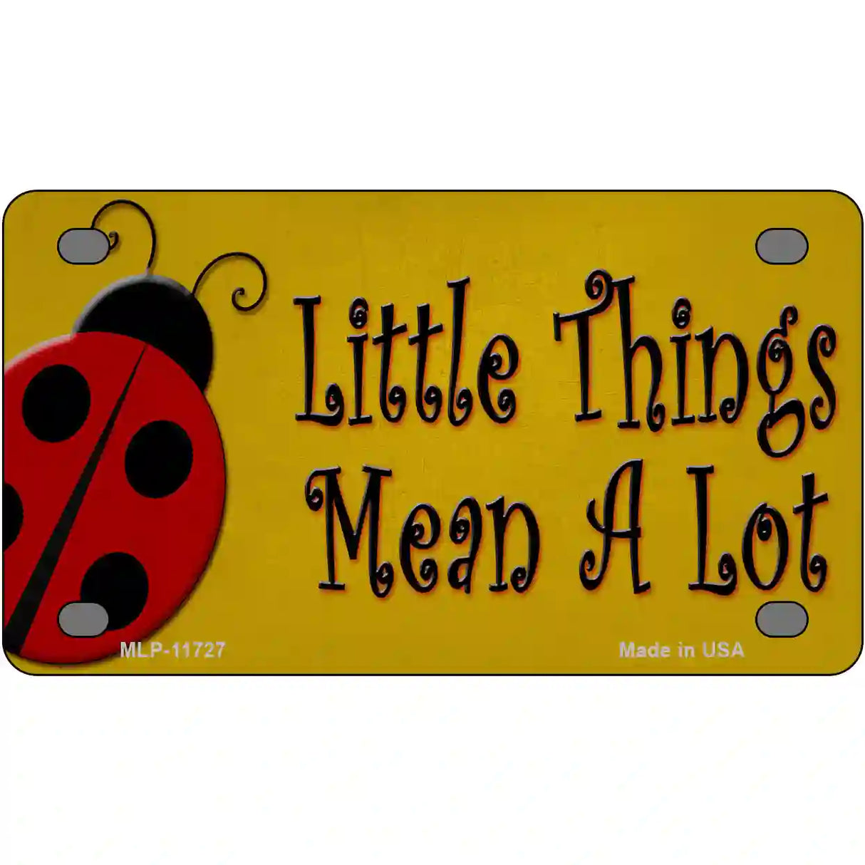 Little Things Mean A Lot Novelty License Plate 4" x 2.2" (MLP)