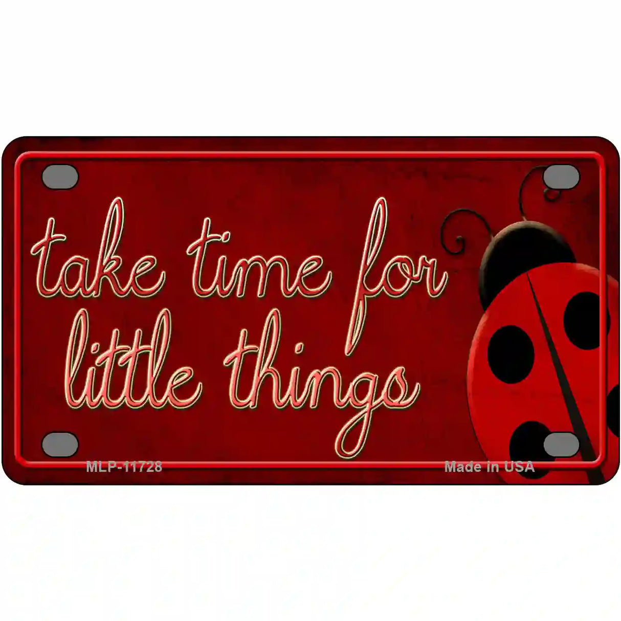 Take Time for Little Things Novelty License Plate 4" x 2.2" (MLP)