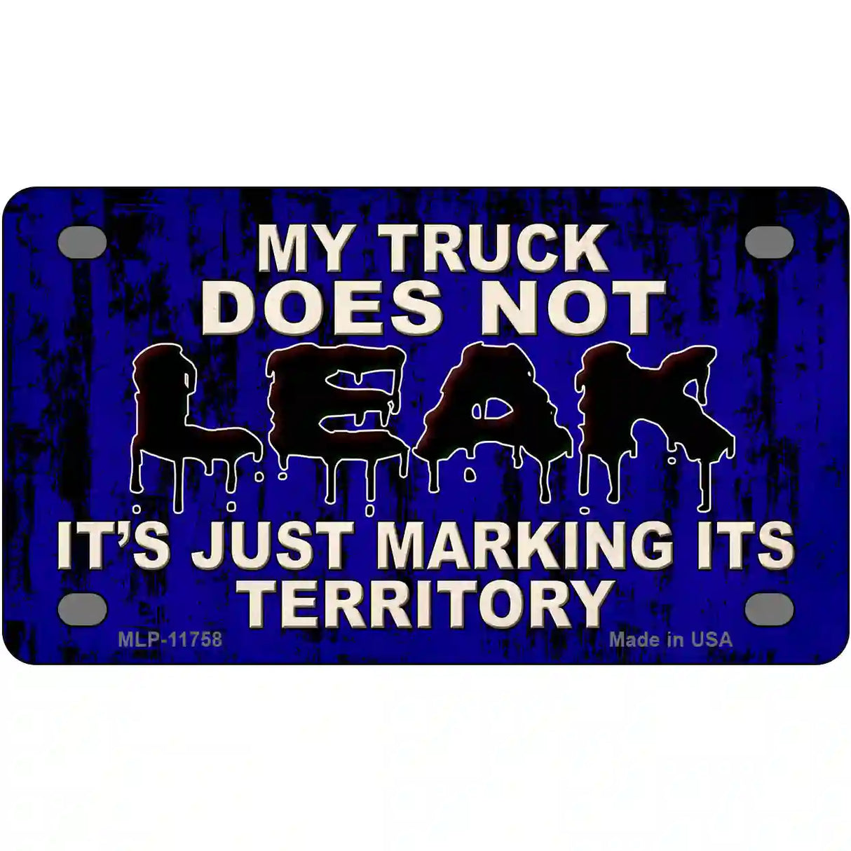 My Truck Does Not Leak Novelty License Plate 4" x 2.2" (MLP)