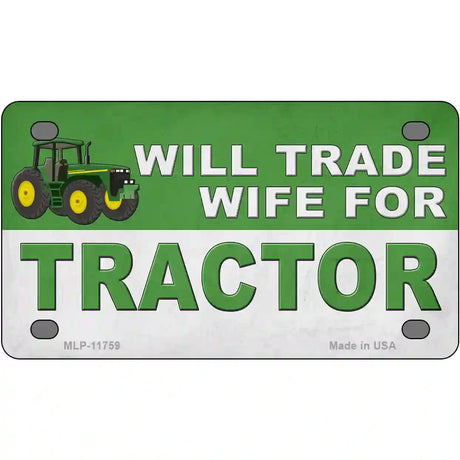 Will Trade Wife for Tractor Novelty License Plate 4" x 2.2" (MLP)