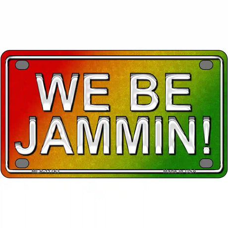 We Be Jammin Novelty License Plate LP-11763 4" x 2.2" (MLP)