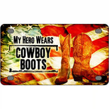 My Hero Wears Cowboy Boots Novelty License Plate 4" x 2.2" (MLP)