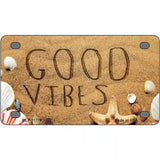 Good Vibes in the Sand Novelty License Plate 4" x 2.2" (MLP)