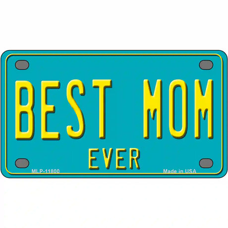 Best Mom Ever Novelty License Plate 4" x 2.2" (MLP)