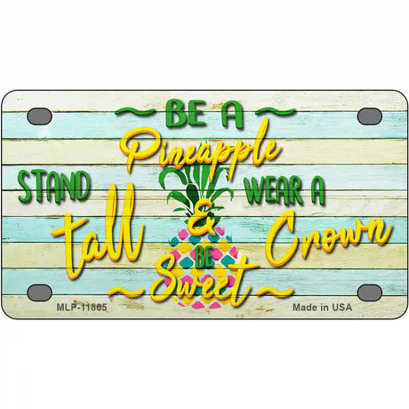 Be A Pineapple Novelty License Plate 4" x 2.2" (MLP)