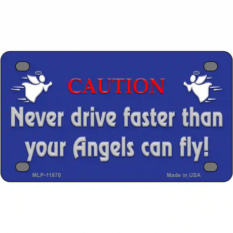 Never Drive Faster Than Angels Novelty License Plate 4" x 2.2" (MLP)