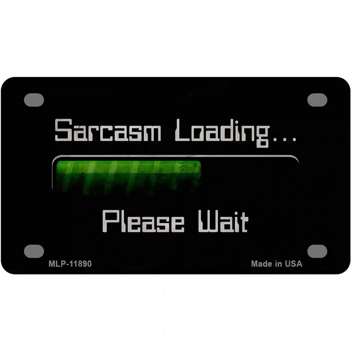 Sarcasm Loading Novelty Metal License Plate 4" x 2.2" (MLP)