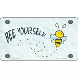 Bee Yourself Novelty Metal License Plate 4" x 2.2" (MLP)