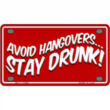 Avoid Hangovers Novelty Metal License Plate 4" x 2.2" (MLP)