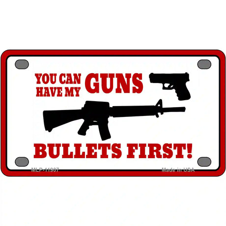 Bullets First Novelty Metal License Plate 4" x 2.2" (MLP)