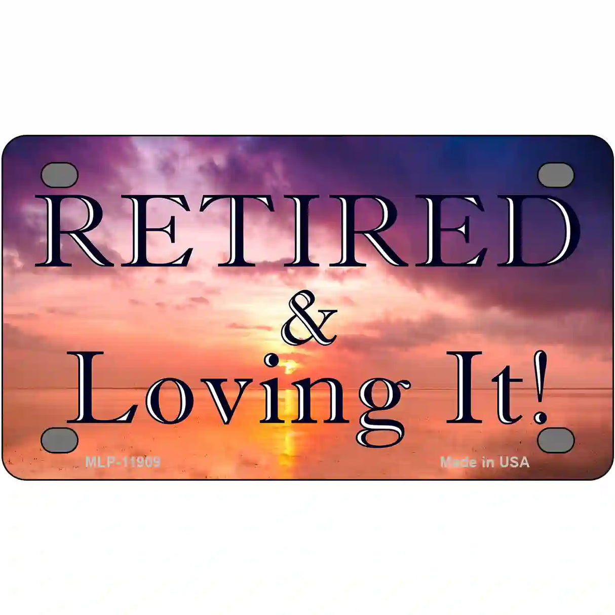 Retired and Loving It Novelty Metal License Plate 4" x 2.2" (MLP)