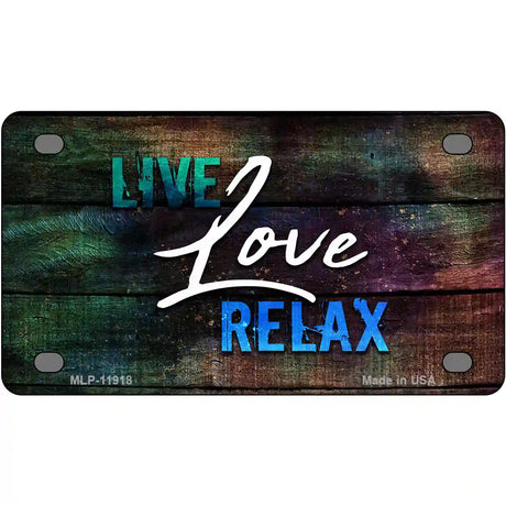 Live Love Relax Novelty Metal License Plate 4" x 2.2" (MLP)