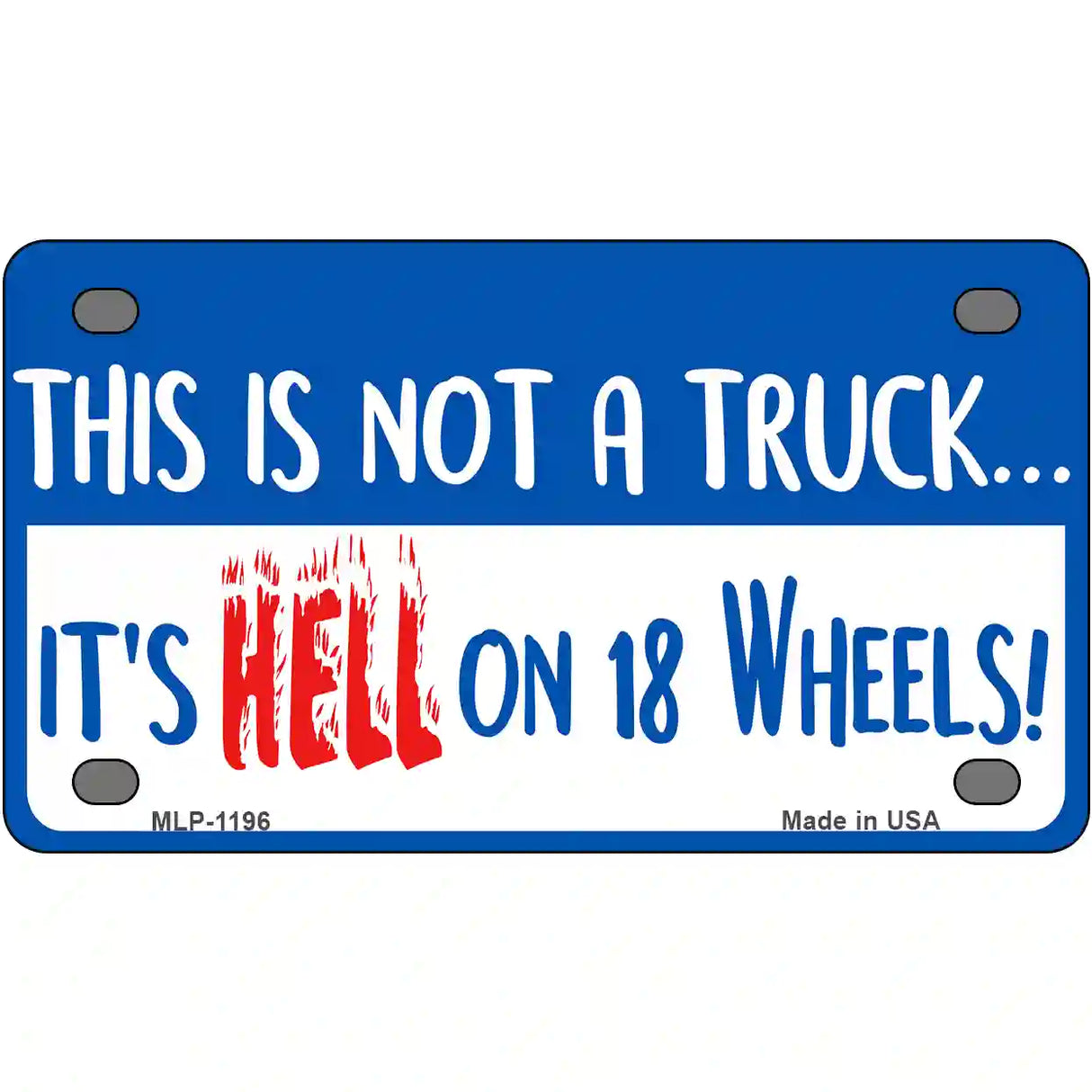 Hell On 18 Wheels Novelty Metal License Plate 4" x 2.2" (MLP)