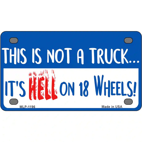 Hell On 18 Wheels Novelty Metal License Plate 4" x 2.2" (MLP)