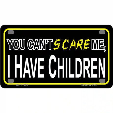 Cant Scare Me Novelty Metal License Plate 4" x 2.2" (MLP)