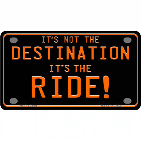 Its Not the Destination Novelty Metal License Plate 4" x 2.2" (MLP)