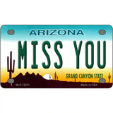 Miss You Arizona Novelty Metal License Plate 4" x 2.2" (MLP)