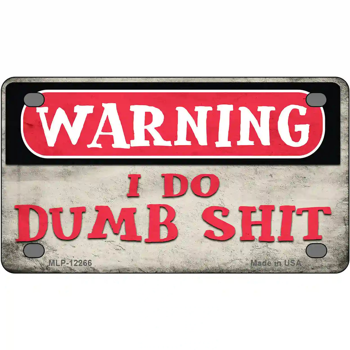 Warning I Do Dumb Shit Novelty Metal License Plate 4" x 2.2" (MLP)