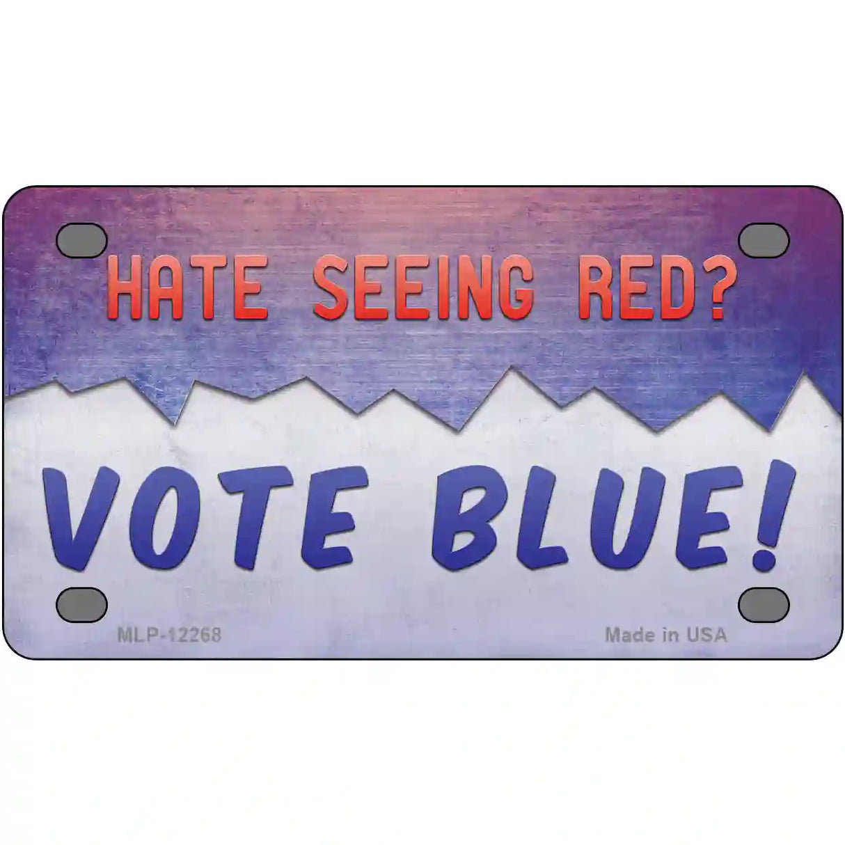 Hate Seeing Red Vote Blue Novelty Metal License Plate 4" x 2.2" (MLP)