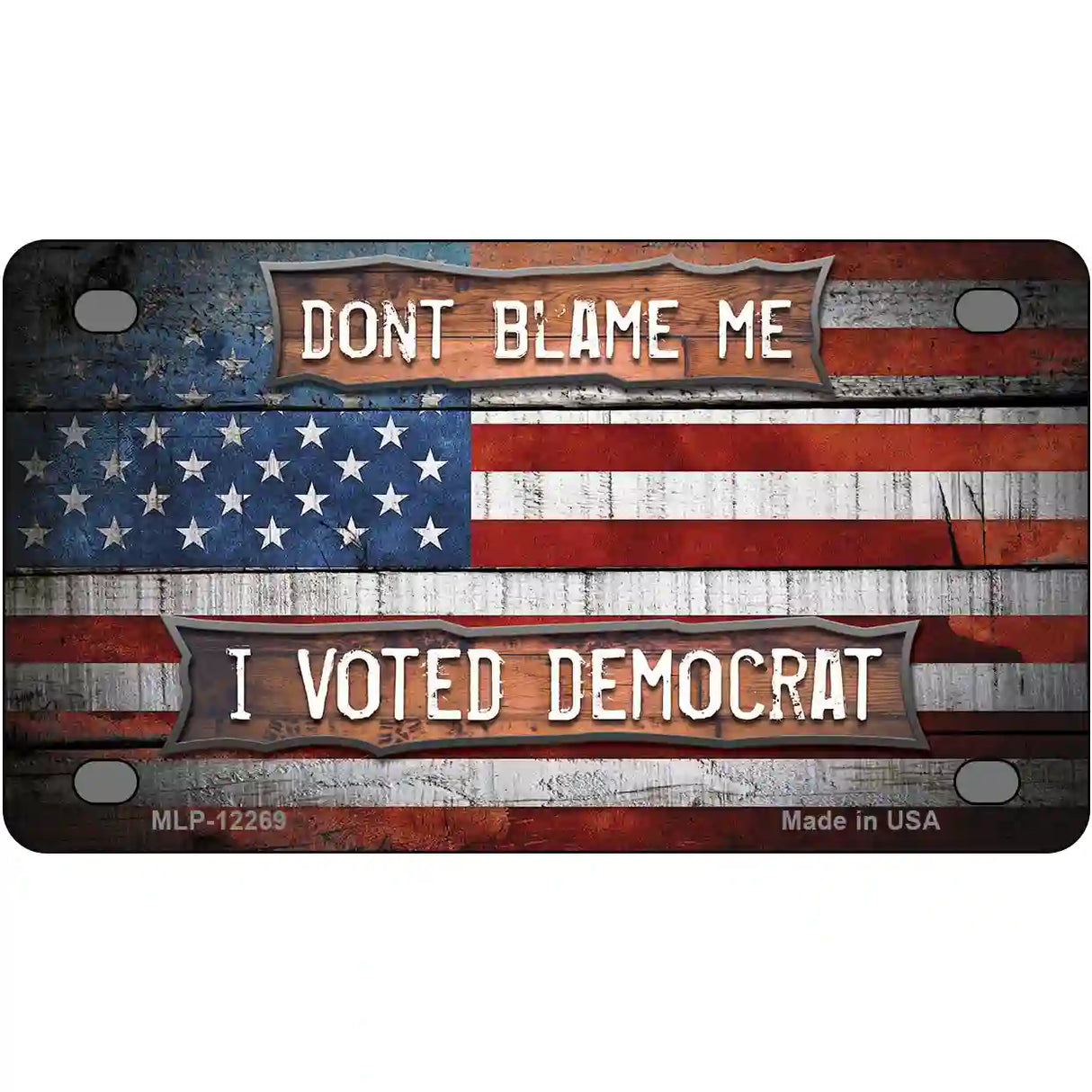 Dont Blame Me Voted Democrat Novelty Metal License Plate 4" x 2.2" (MLP)