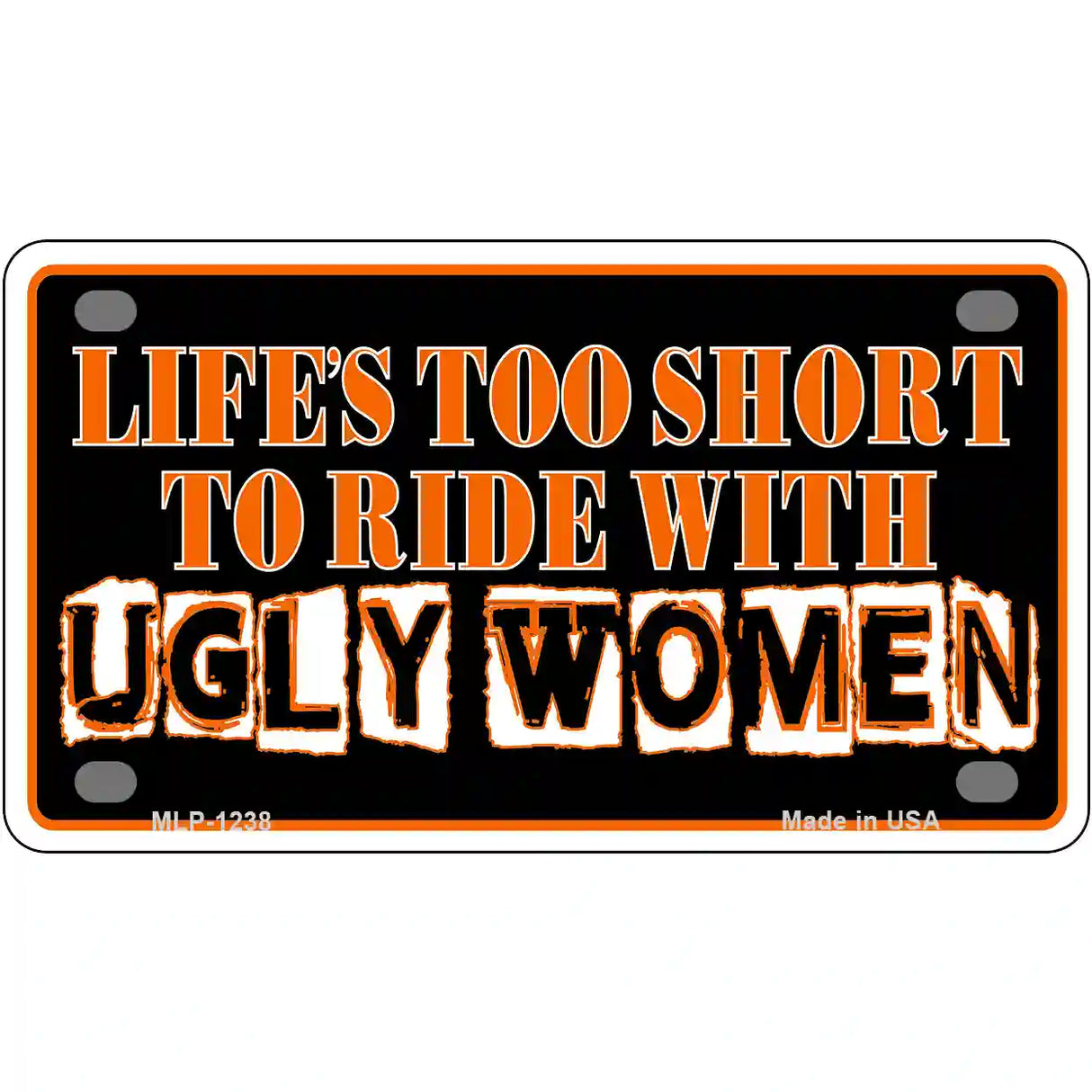 Lifes Too Short Novelty Metal License Plate 4" x 2.2" (MLP)