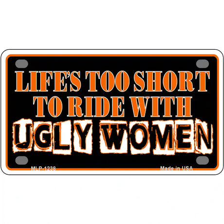 Lifes Too Short Novelty Metal License Plate 4" x 2.2" (MLP)