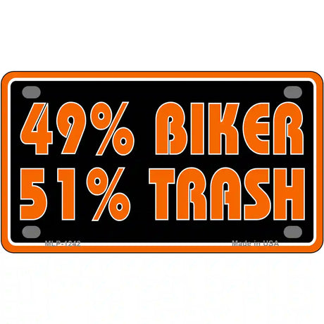 49% Biker 51% Trash Novelty Metal License Plate 4" x 2.2" (MLP)