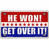 Trump Won Get Over It Novelty Metal License Plate 4" x 2.2" (MLP)