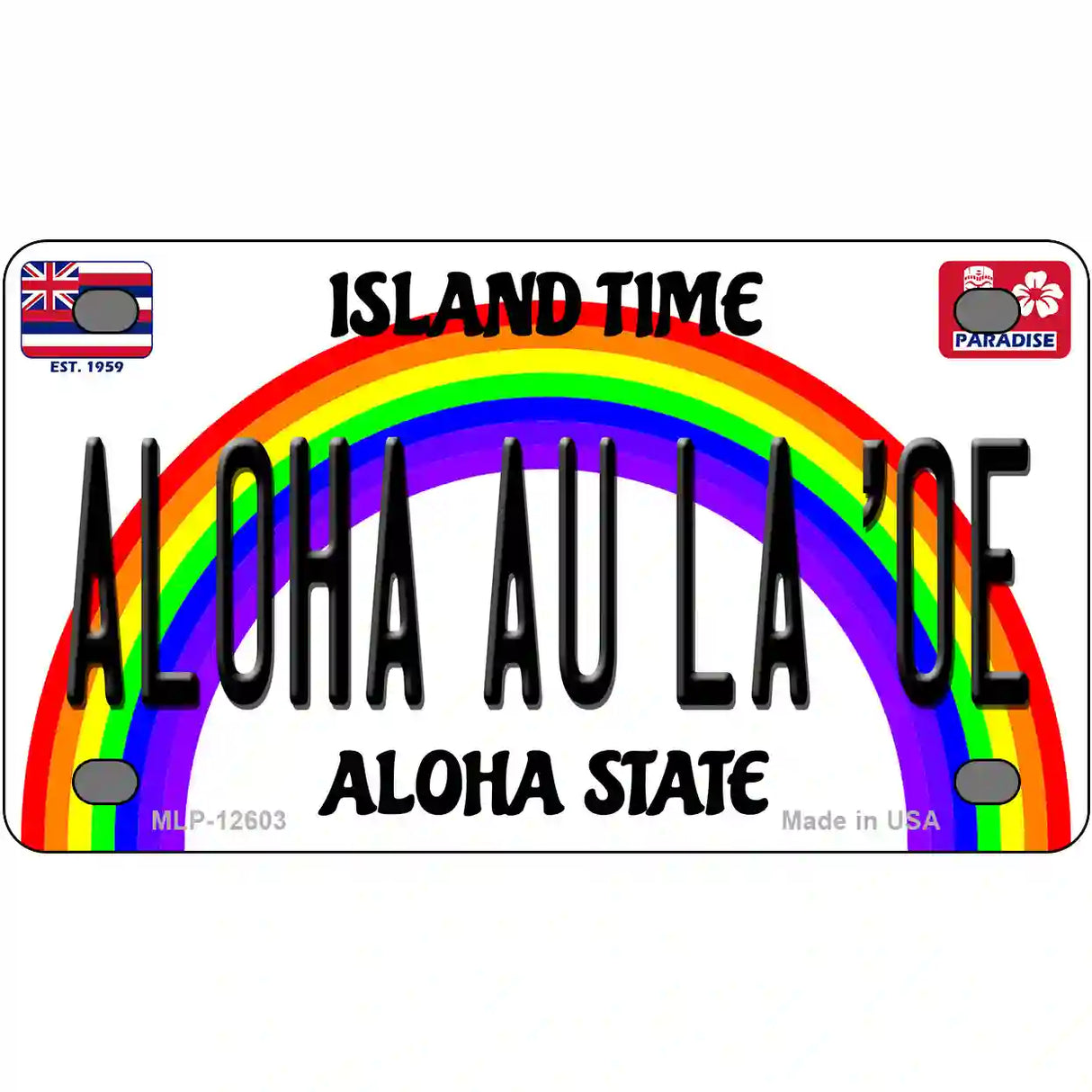 Aloha Au La Oe Hawaii Novelty Metal License Plate 4" x 2.2" (MLP)