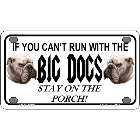 Run With The Big Dogs Novelty Metal License Plate 4" x 2.2" (MLP)