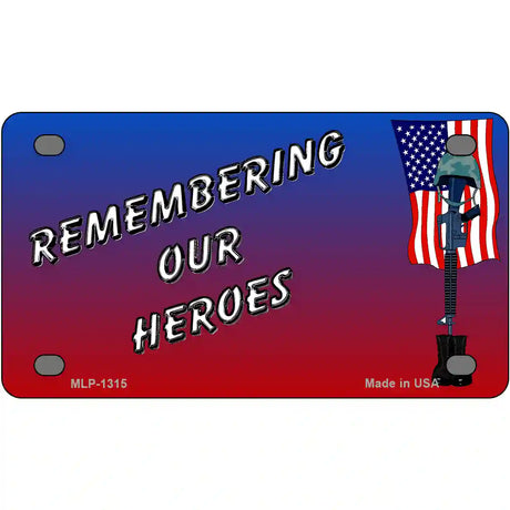 Remembering Our Heroes Novelty Metal License Plate 4" x 2.2" (MLP)