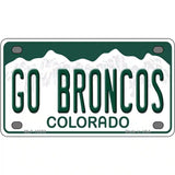 Go Broncos Novelty Metal License Plate Tag 4" x 2.2" (MLP)