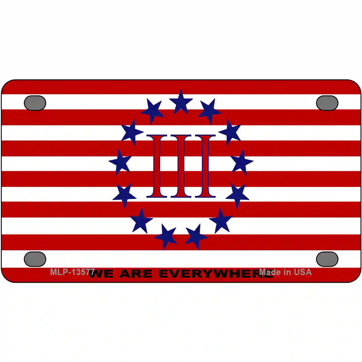 We Are Everywhere 3 Percent Novelty Metal License Plate Tag 4" x 2.2" (MLP)