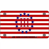 We Are Everywhere 3 Percent Novelty Metal License Plate Tag 4" x 2.2" (MLP)