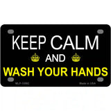 Keep Calm Wash Your Hands Novelty Metal License Plate Tag 4" x 2.2" (MLP)