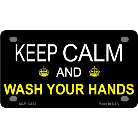 Keep Calm Wash Your Hands Novelty Metal License Plate Tag 4" x 2.2" (MLP)