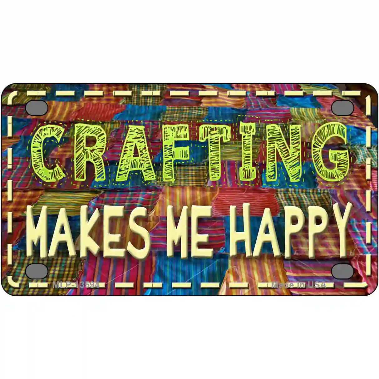 Crafting Makes Me Happy Novelty Metal License Plate Tag 4" x 2.2" (MLP)