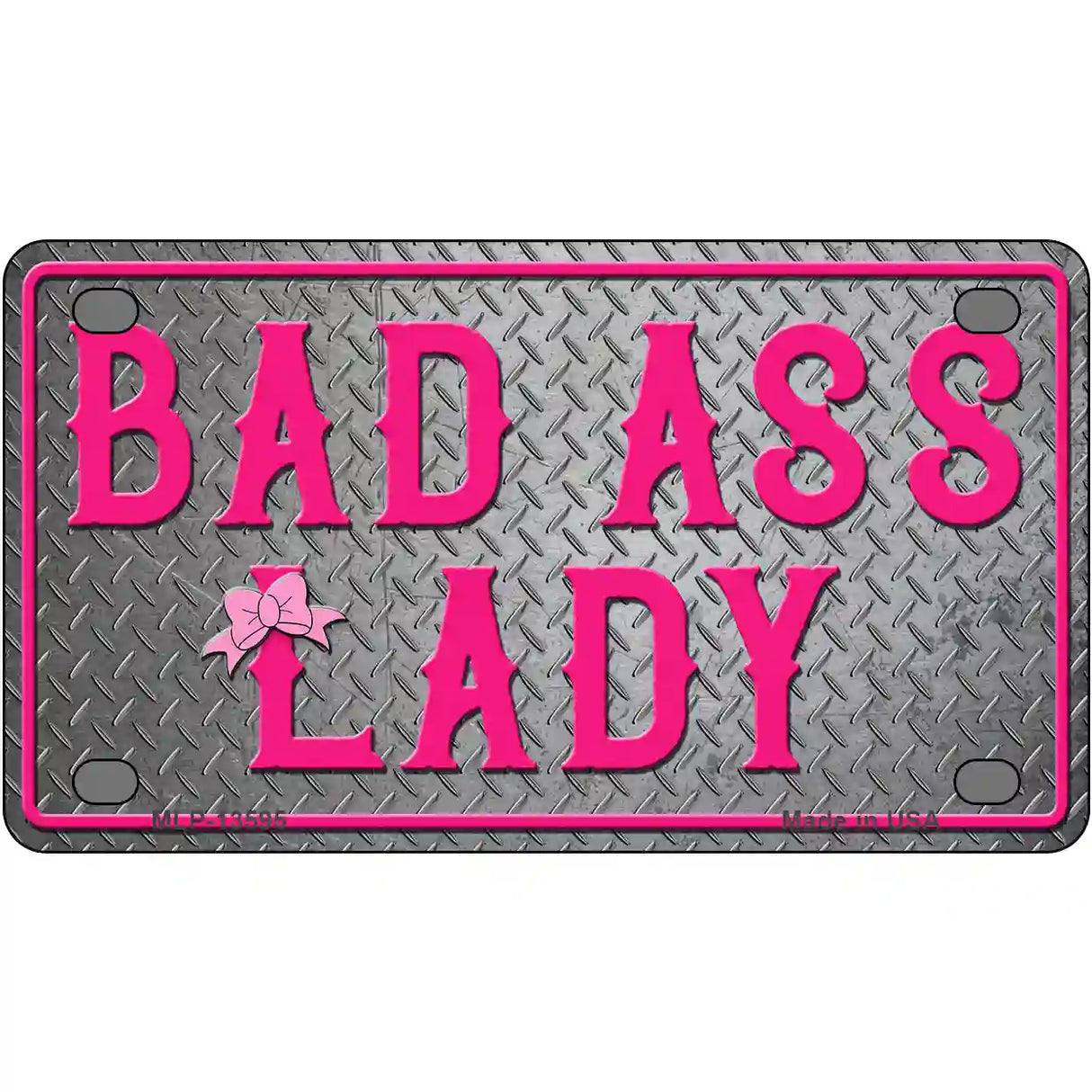 Bad Ass Lady Novelty Metal License Plate Tag 4" x 2.2" (MLP)