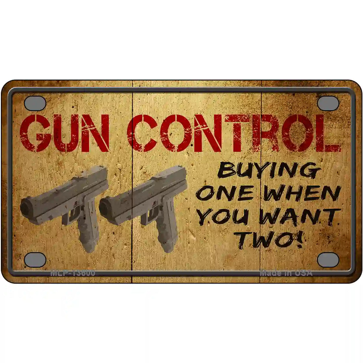 Gun Control Buying Only One Novelty Metal License Plate Tag 4" x 2.2" (MLP)