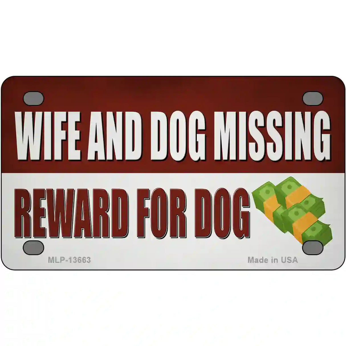 Wife And Dog Missing Novelty Metal License Plate Tag 4" x 2.2" (MLP)