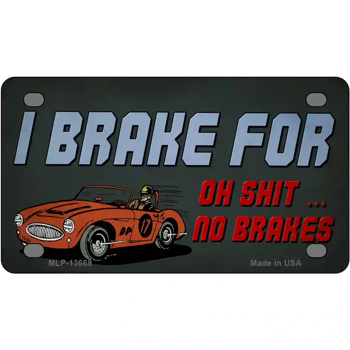 Oh Shit No Brakes Novelty Metal License Plate Tag 4" x 2.2" (MLP)