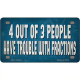 4 Out Of 3 People Novelty Metal License Plate Tag 4" x 2.2" (MLP)