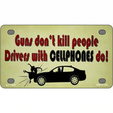 Drivers With Cellphones Do Novelty Metal License Plate Tag 4" x 2.2" (MLP)