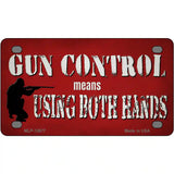 Gun Control Use Both Hands Novelty Metal License Plate Tag 4" x 2.2" (MLP)