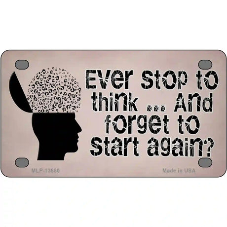 Stop Thinking Novelty Metal License Plate Tag 4" x 2.2" (MLP)