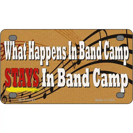 What Happens In Band Camp Novelty Metal License Plate Tag 4" x 2.2" (MLP)