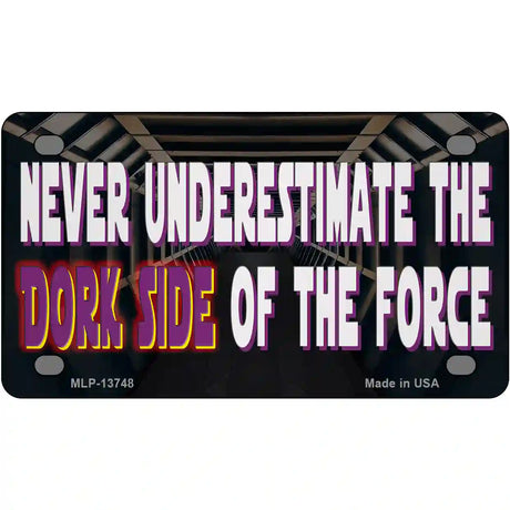 The Dork Side Novelty Metal License Plate Tag 4" x 2.2" (MLP)