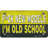 Im Old School Novelty Metal License Plate Tag 4" x 2.2" (MLP)